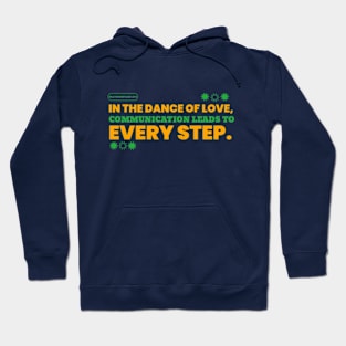 In the Dance of Love, Communication Leads to Every Step. Hoodie